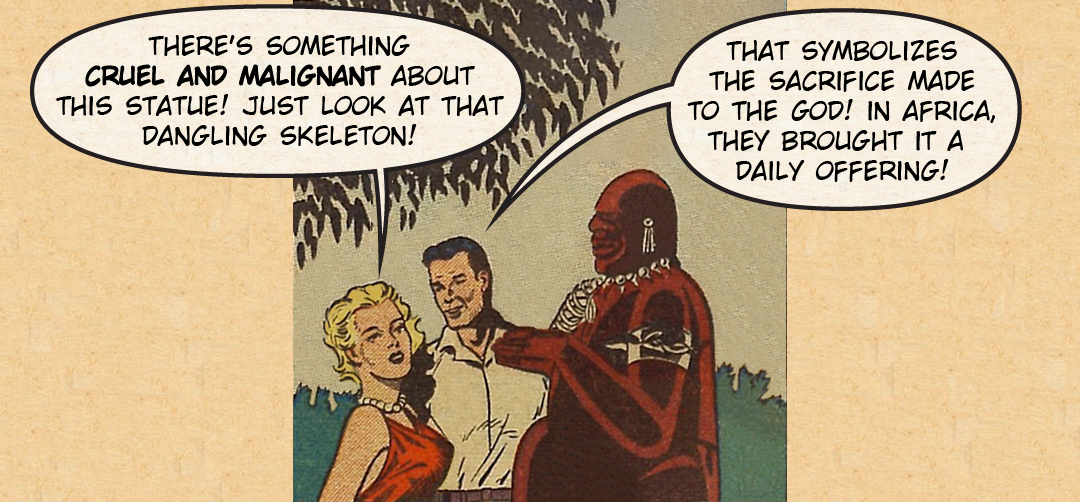 The Horrible Offering #1 - From Darkest Africa panel 14